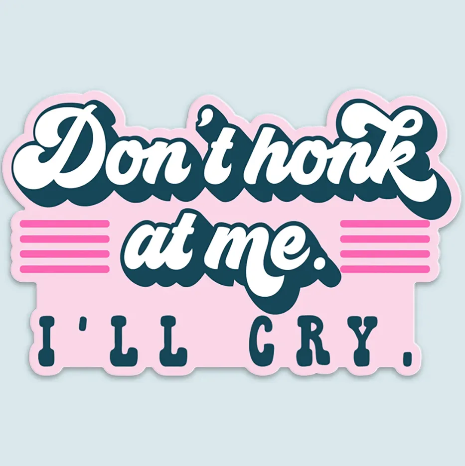 Don't Honk at Me Sticker